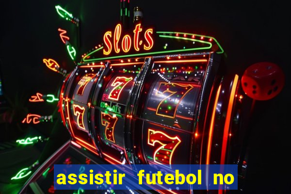 assistir futebol no premiere gratis